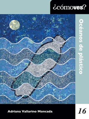 cover image of ¿Cómo ves? Océanos de plástico